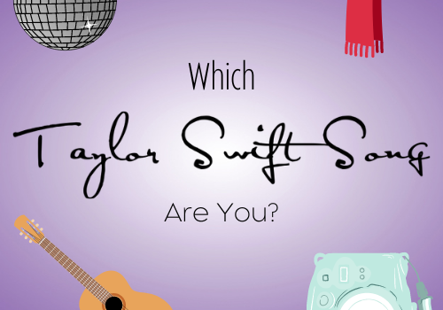 QUIZ: Which Taylor Swift Song Are You? By Cami Lenkov